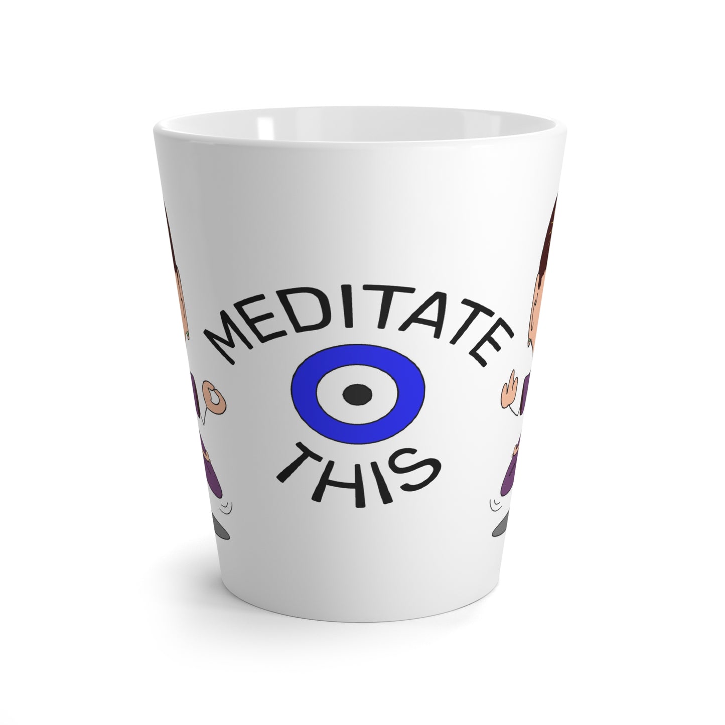 Meditate This Latte Mug — Funny Third Eye Meditation Coffee Cup