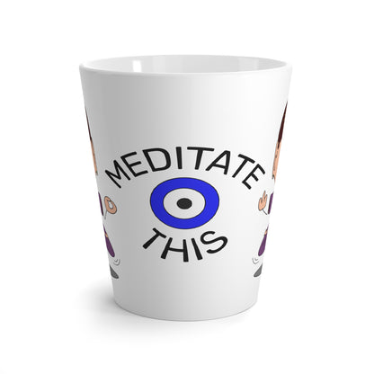 Meditate This Latte Mug — Funny Third Eye Meditation Coffee Cup