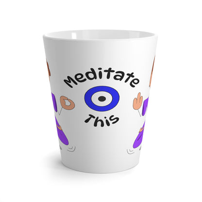 Latte Mug — "Meditate This" Funny Yoga Eye Cartoon Mug